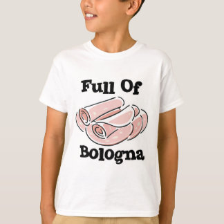 full of bologna T-Shirt