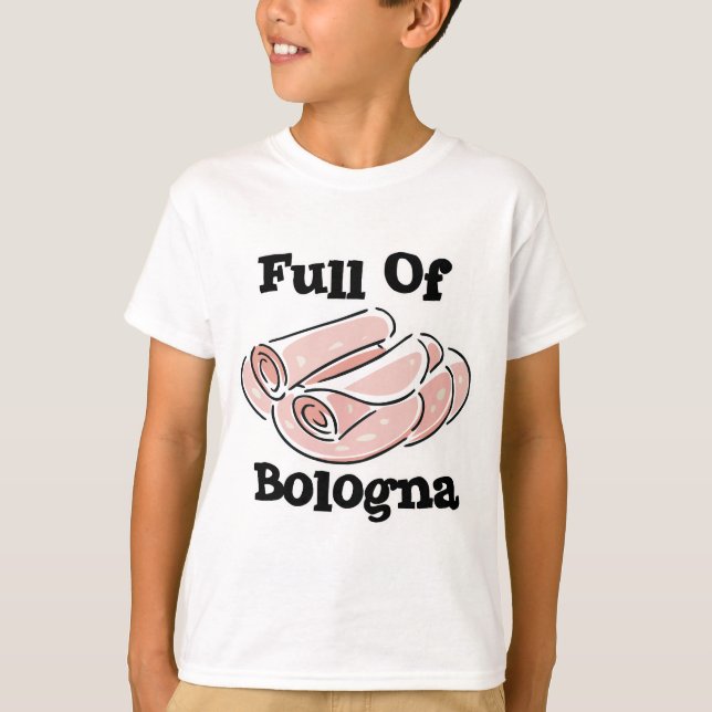 full of bologna T-Shirt (Front)