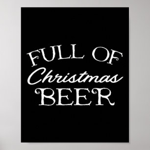 Full Of Christmas Beer Poster