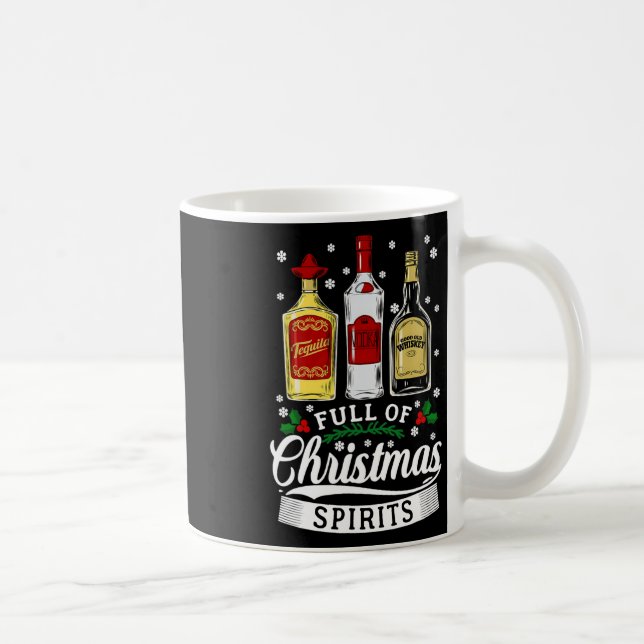 Full Of Christmas Spirits Vodka Tequila Whiskey Xm Coffee Mug (Right)