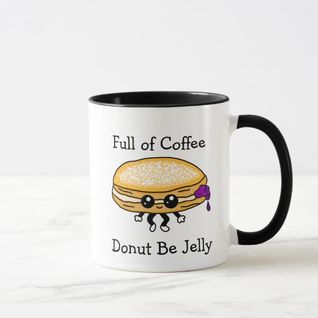 Full of Coffee, Don't be Jelly, Funny Pun Mug (Right)