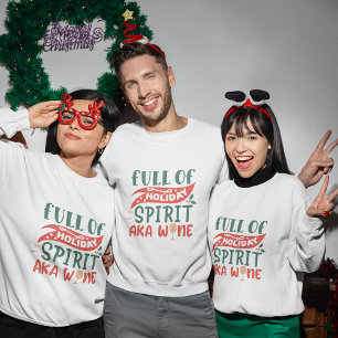Full of holiday spirit aka wine christmas sweatshirt