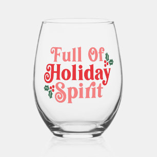 Full of Holiday Spirit - Festive Typography Stemless Wine Glass