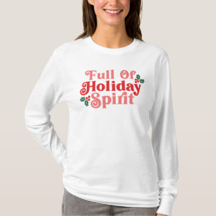 Full of Holiday Spirit - Festive Typography T-Shirt