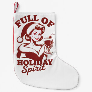 Full Of Holiday Spirit Wine Snarky Christmas Xmas Small Christmas Stocking