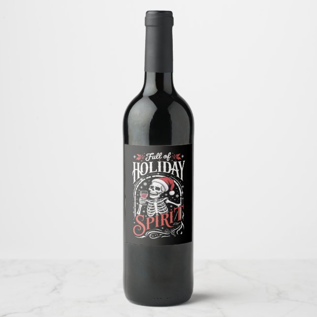 Full Of Holiday Spirit Xmas Skeleton Drinking Wine Wine Label (Front)