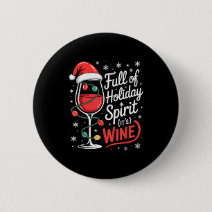 Full Of Holiday Srit Its Wine Funny Christmas 6 Cm Round Badge