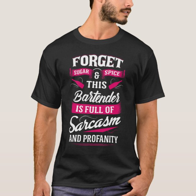 Full Of Sarcasm Bartender  Bartending Men Women T-Shirt (Front)