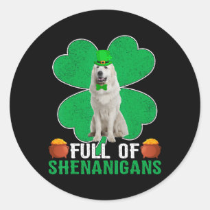 Full Of Shenanigans Irish Great Pyrenees Dog St Pa Classic Round Sticker