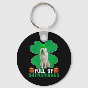 Full Of Shenanigans Irish Great Pyrenees Dog St Pa Key Ring