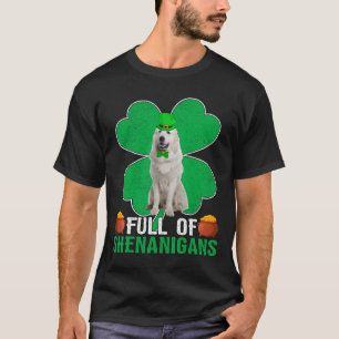 Full Of Shenanigans Irish Great Pyrenees Dog St Pa T-Shirt