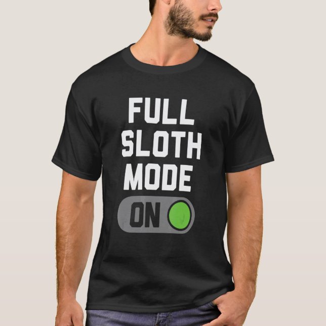 Full Sloth Mode Switch T-Shirt (Front)