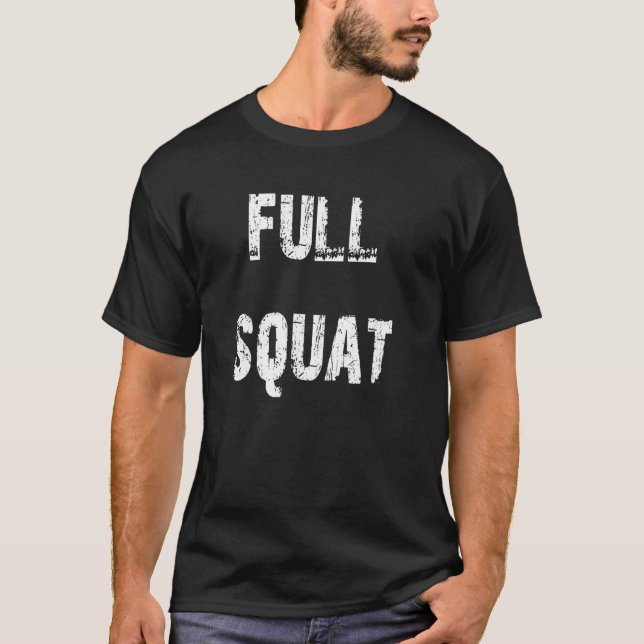 Full Squat Leg Day Gym workout T-Shirt (Front)