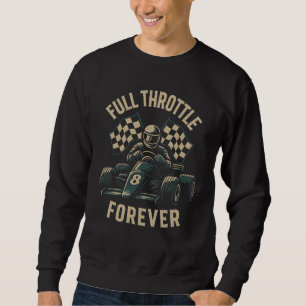 Full Throttle Forever – Vintage Racing Spirit Sweatshirt