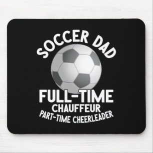 Full-time Chauffeur Part-time Cheerleader Soccer D Mouse Pad