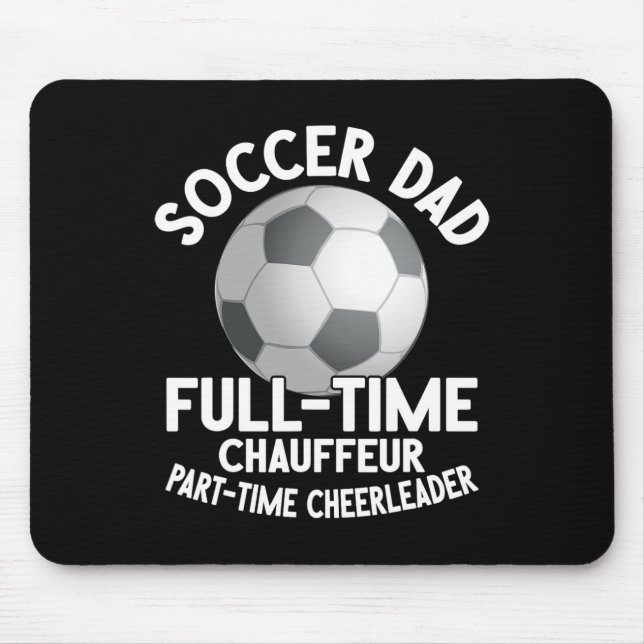 Full-time Chauffeur Part-time Cheerleader Soccer D Mouse Pad (Front)