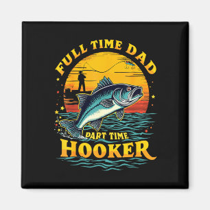 Full time dad part time dad fish fan bass fishing magnet