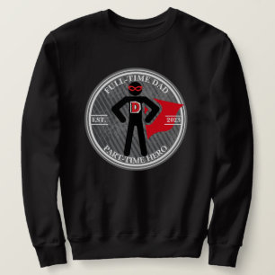 Full-Time Dad Part-Time Hero Cape & Mask Sweatshirt