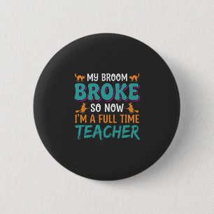 Full Time Teacher Halloween Witch Design_1 6 Cm Round Badge