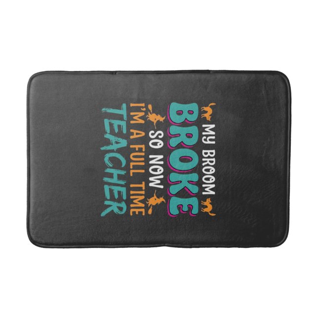 Full Time Teacher Halloween Witch Design_1 Bath Mat (Front)