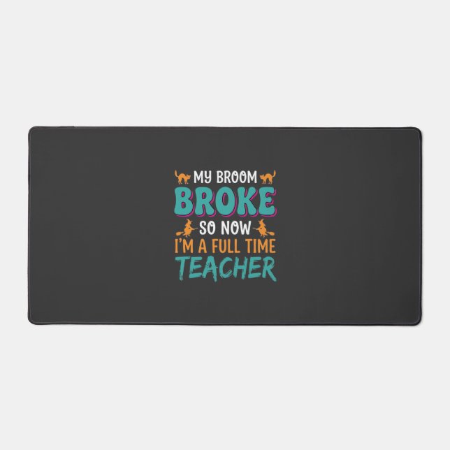 Full Time Teacher Halloween Witch Design_1 Desk Mat (Front)