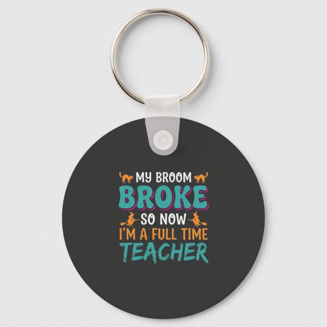 Full Time Teacher Halloween Witch Design_1 Key Ring (Front)