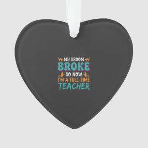 Full Time Teacher Halloween Witch Design_1 Ornament