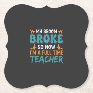 Full Time Teacher Halloween Witch Design_1 Paper Coaster