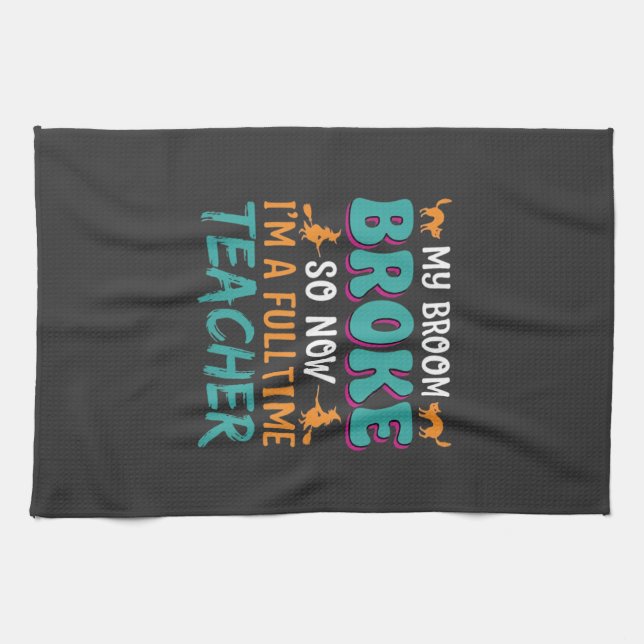 Full Time Teacher Halloween Witch Design_1 Tea Towel (Horizontal)