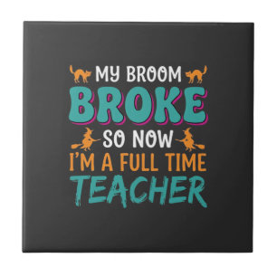 Full Time Teacher Halloween Witch Design_1 Tile