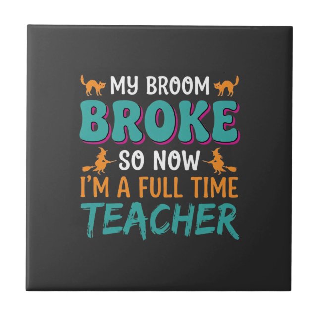 Full Time Teacher Halloween Witch Design_1 Tile (Front)