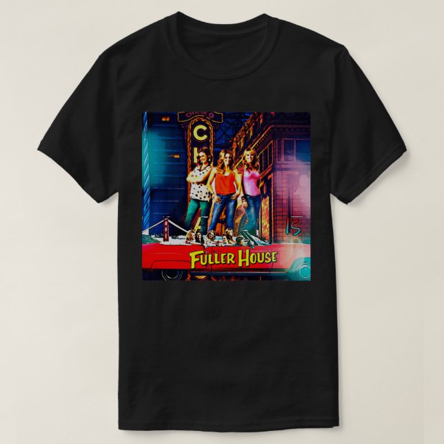 Fuller house T-Shirt (Design Front)