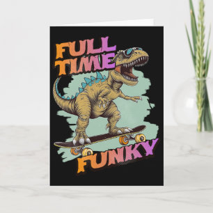 Fulltime Funky Funny Dinosaur Skateboarding  Card