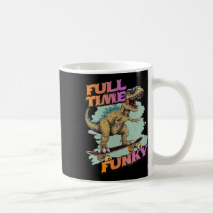 Fulltime Funky Funny Dinosaur Skateboarding Coffee Mug
