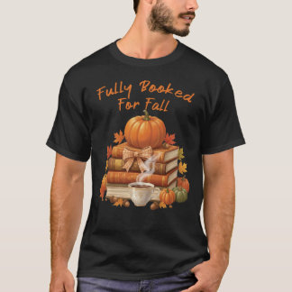 Fully Booked for Fall Books Coffee Reading Pumpkin T-Shirt