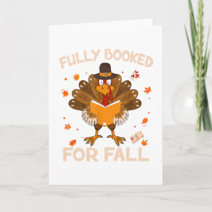 Fully Booked For Fall Books Lover Turkey Thanksgiv Card