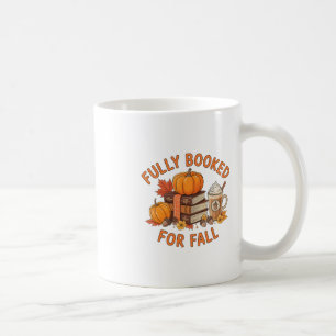 Fully Booked For Fall Books Pumpkin Autumn Thanksg Coffee Mug