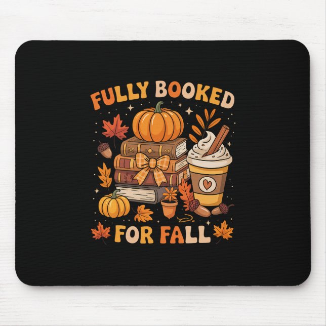 Fully Booked For Fall Books Pumpkin Autumn Thanksg Mouse Pad (Front)