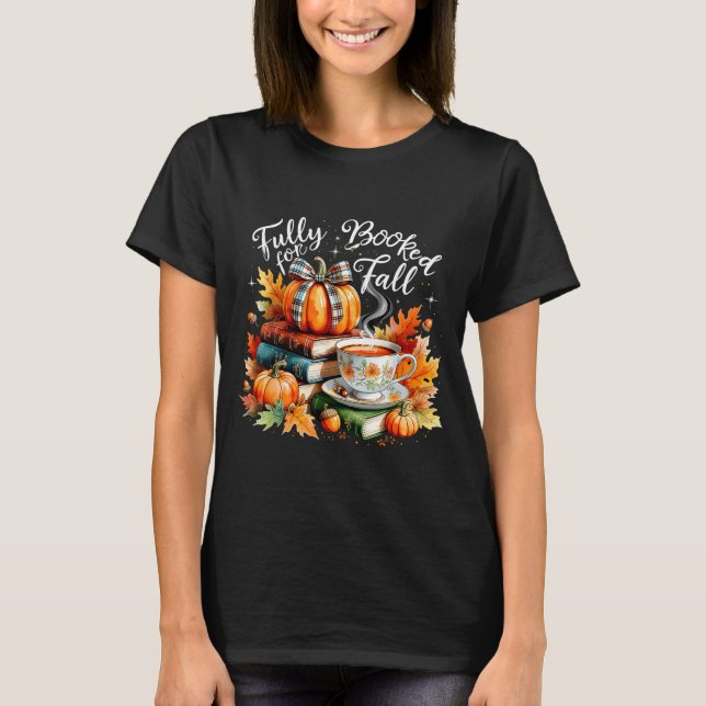 Fully Booked For Fall Cozy Autumn Reading Gift  T-Shirt (Front)