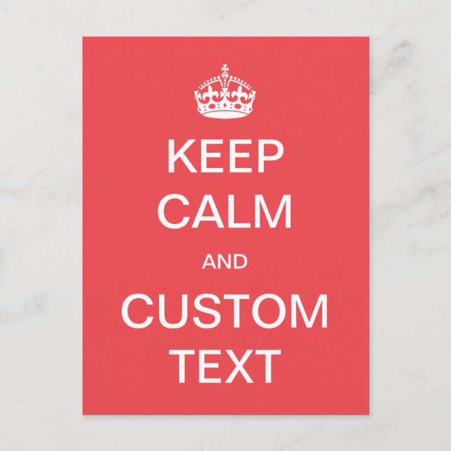 Fully custom Keep Calm and Customise Me Postcard (Front)