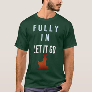 FULLY IN LET IT GO WIM HOF INSPIRED 2 T-Shirt