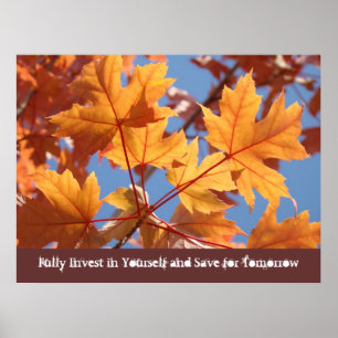 Fully Invest in Yourself & Save for Tomorrow art Poster