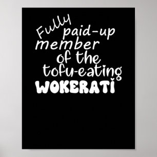 Fully Paid-up Member Of The Tofu-eating Wokerati S Poster