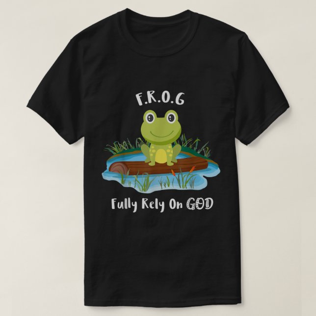 Fully Rely On God acronym FROG Cute Frog Pond Log T-Shirt (Design Front)