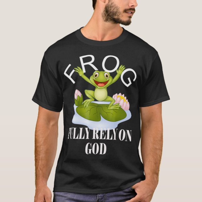 Fully Rely On God FROG  Religious Faith  T-Shirt (Front)