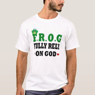 Fully Rely On God Frog T-Shirt
