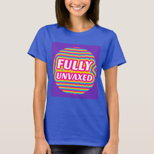 FULLY UNVACCINATED UNVAXED PUREBLOOD T-SHIRTS