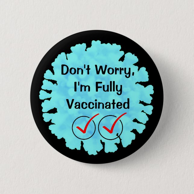 Fully Vaccinated against Covid 19 Button (Front)