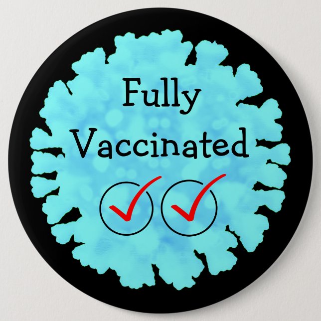 Fully Vaccinated against Covid 19 Button (Front)