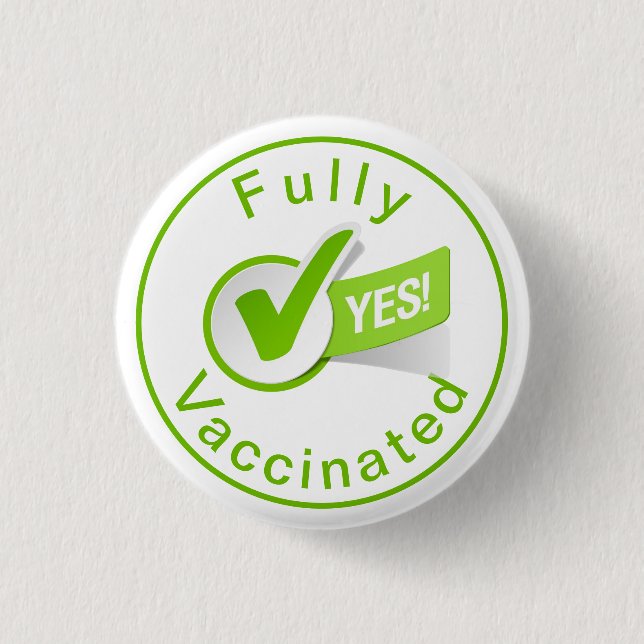 Fully Vaccinated against Covid 19 Button (Front)